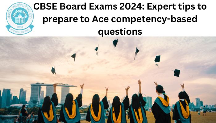 CBSE Board Exams 2024: Expert tips to prepare to Ace competency-based questions