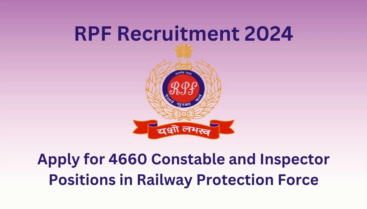 RPF Recruitment 2024: Apply For 4660 Constable And Inspector Positions ...