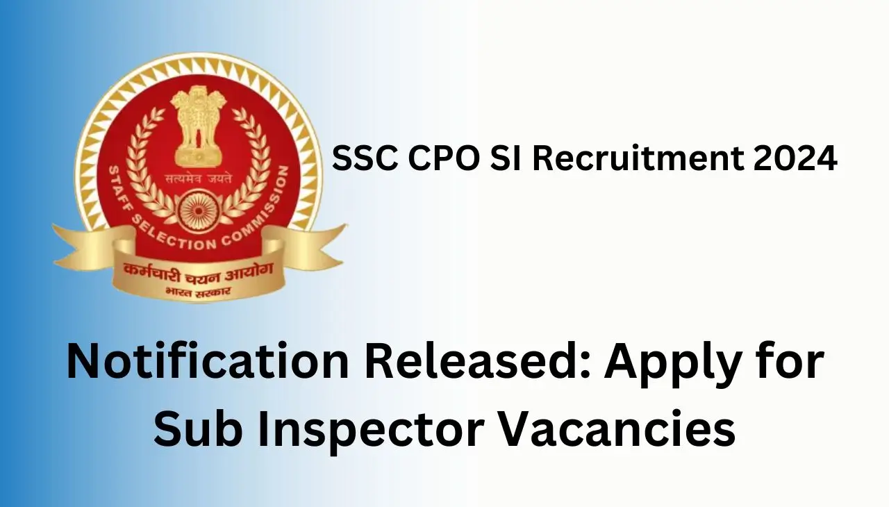 SSC CPO SI Recruitment 2024 Notification Released: Apply for Sub ...