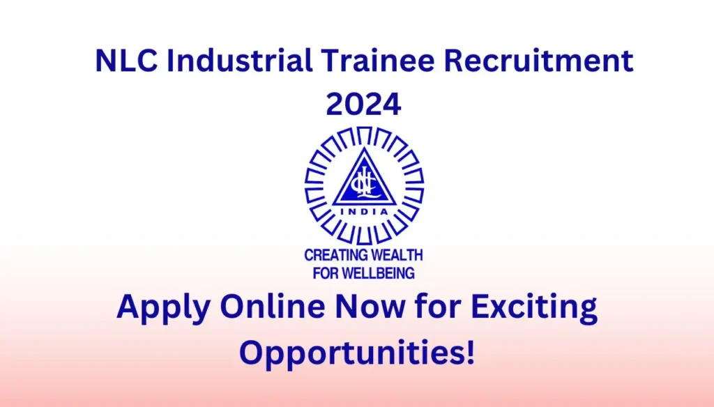 NLC Industrial Trainee Recruitment 2024