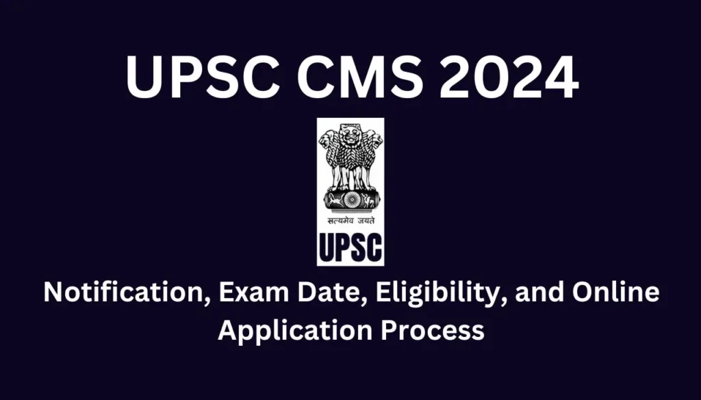 UPSC CMS 2024 Notification