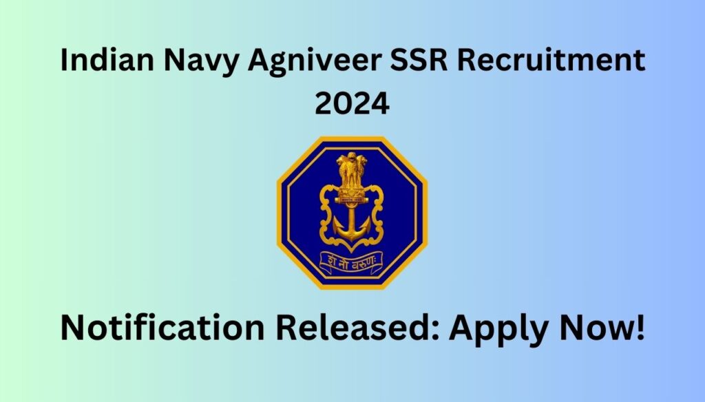 Indian Navy Agniveer SSR Recruitment 2024 Notification